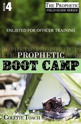 Prophetic Boot Camp - Colette Toach - 9781626640078