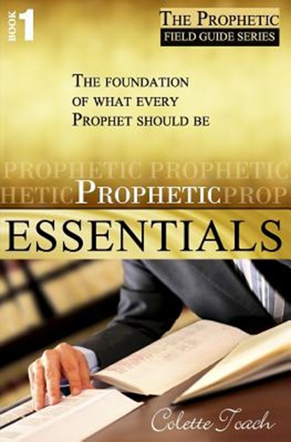 Prophetic Essentials, Colette Toach - Paperback - 9781626640733