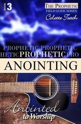 Prophetic Anointing - Colette Toach - 9781626640948