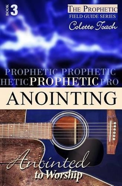 Prophetic Anointing, Colette Toach - Paperback - 9781626640948