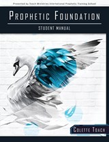 Prophetic Foundation Student Manual (Paperback) - Colette Toach - 9781626642553