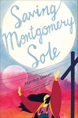 Saving Montgomery Sole - Mariko Tamaki - 9781626722729