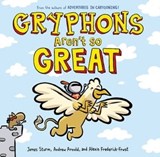 Gryphons Aren't So Great - James Sturm ; Alexis Frederick-Frost ; Andrew Arnold - 9781626725560