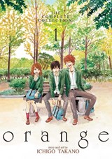 orange: The Complete Collection 1 - Ichigo Takano - 9781626923027