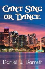 Can't Sing or Dance - Daniel J Barrett - 9781626942646