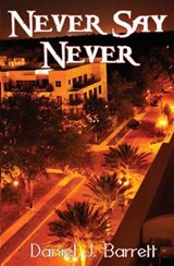 Never Say Never - Daniel J Barrett - 9781626945418