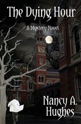 The Dying Hour - Nancy a Hughes - 9781626945432