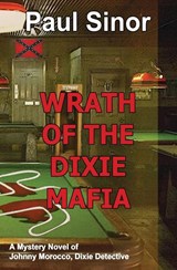 Wrath of the Dixie Mafia - Paul Sinor - 9781626946972