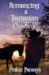 Romancing a Tasmanian Cowboy - Pinkie Paranya - 9781626947634