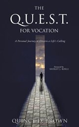 The Q.U.E.S.T. for Vocation - BROWN,  Quincy D - 9781626973336