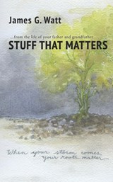 Stuff That Matters - James G Watt - 9781626974500