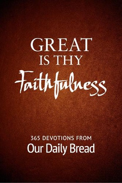 Great Is Thy Faithfulness, Our Daily Bread - Paperback - 9781627079068