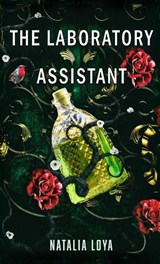 The Laboratory Assistant - Natalia Loya - 9781627206471
