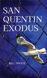 San Quentin Exodus - Bill Smoot - 9781627206716