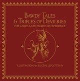 Bawdy Tales and Trifles of Devilries for Ladies and Gentlemen of Experience -  - 9781627311199
