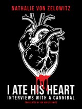 I Ate His Heart - Nathalie von Zelowitz - 9781627311793