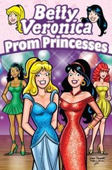 Betty & Veronica: Prom Princesses - Dan Parent - 9781627389198