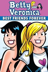 Betty & Veronica: Best Friends Forever - Dan Parent - 9781627389204