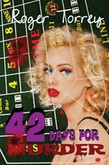 42 Days for Murder - TORREY,  Roger - 9781627550307