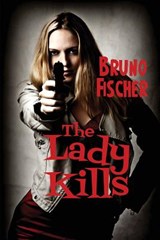 The Lady Kills - FISCHER,  Bruno - 9781627550741