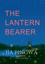 The Lantern Bearer - PINGWA,  Jia - 9781627740616