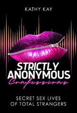 Strictly Anonymous Confessions - Kathy Kay - 9781627783392