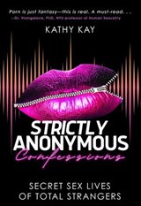 Strictly Anonymous Confessions - Kathy Kay - 9781627784986
