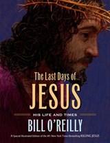 The Last Days of Jesus - Bill O'Reilly - 9781627791939