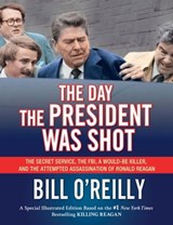 The Day the President Was Shot - Bill O'Reilly - 9781627797009