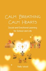 Calm Breathing Calm Hearts - Kelly Wood - 9781627879071
