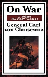 On War - General Carl von Clausewitz - 9781627931236