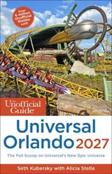 The Unofficial Guide to Universal Orlando 2027 - Seth Kubersky ; Alicia Stella - 9781628091762