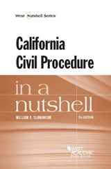 California Civil Procedure in a Nutshell - William R. Slomanson - 9781628100273