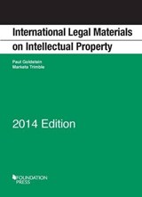 International Legal Materials on Intellectual Property, 2014 Edition - Paul Goldstein ; Marketa Trimble Landova - 9781628100952