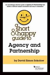 A Short & Happy Guide to Agency and Partnership - David Simon Sokolow - 9781628101485