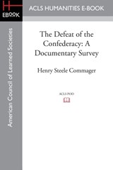 The Defeat of the Confederacy - Professor of History Henry Steele (Amherst College) Commager - 9781628200744