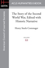 The Story of the Second World War, Edited with Historic Narrative - Professor of History Henry Steele (Amherst College) Commager - 9781628200843