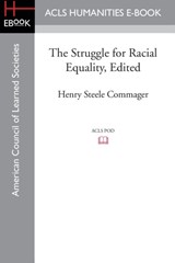The Struggle for Racial Equality, Edited - Professor of History Henry Steele (Amherst College) Commager - 9781628200867