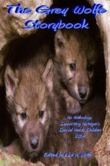The Grey Wolfe Storybook: 2014 - Lisa M. Wolfe - 9781628280456