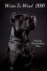 Write To Woof 2016 - Diana Kathryn Plopa - 9781628281347