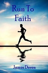 Run to Faith - James Deren - 9781628281682