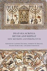 Dead Sea Scrolls, Revise and Repeat - PALMER,  Carmen ; Krause, Andrew R ; Schuller, Eileen - 9781628372731