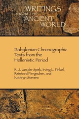 Babylonian Chronographic Texts from the Hellenistic Period - R. J. van der Spek ; Irving L. Finkel ; Reinhard Pirngruber - 9781628375886
