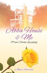 Abba House & Me - Anne Samson - 9781628398915