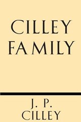 Cilley Family - J P Cilley - 9781628452433