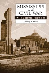 Mississippi in the Civil War - SMITH,  Timothy B. - 9781628461695