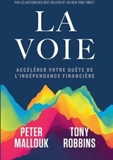 La voie - Tony Robbins ; Peter Mallouk - 9781628616736