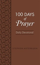 100 Days of Prayer Daily Devotional - Stephen Arterburn - 9781628624281