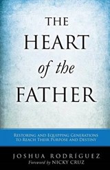 The Heart of the Father - Joshua Rodriguez - 9781628711936
