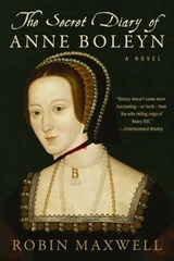The Secret Diary of Anne Boleyn - Robin Maxwell - 9781628724547